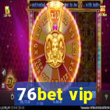 76bet vip